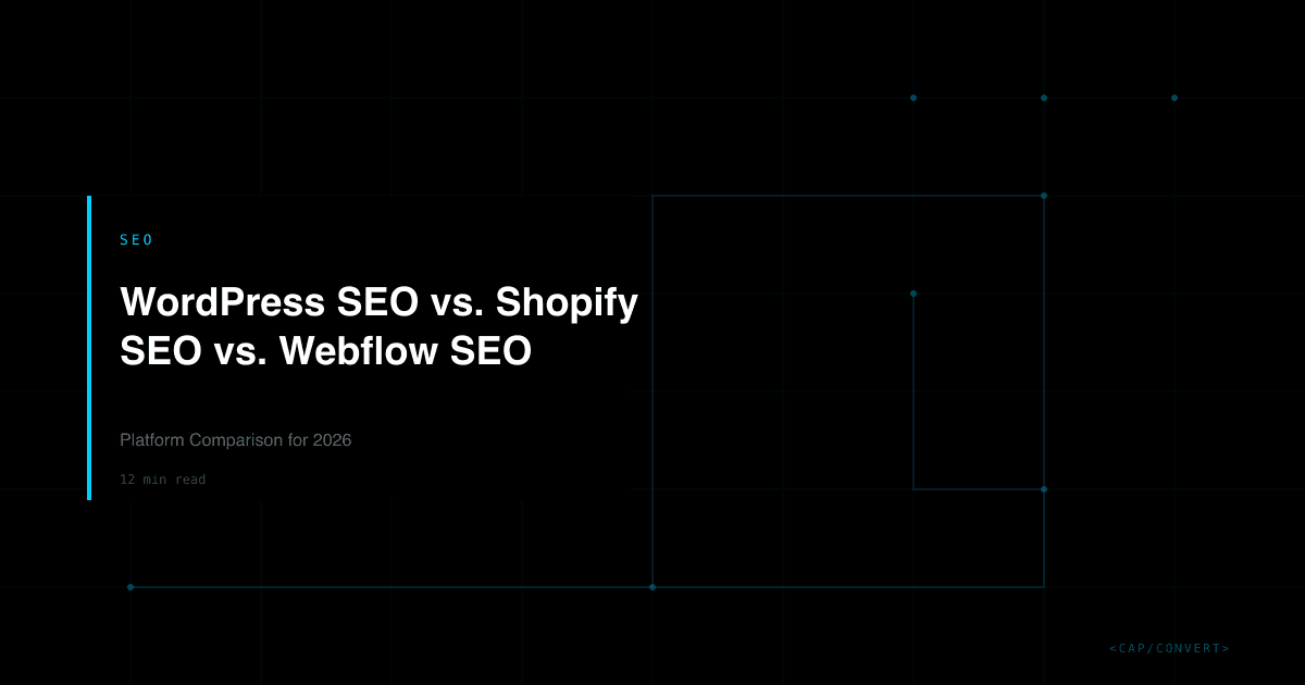 WordPress SEO vs. Shopify SEO vs. Webflow SEO: Platform Comparison for 2026