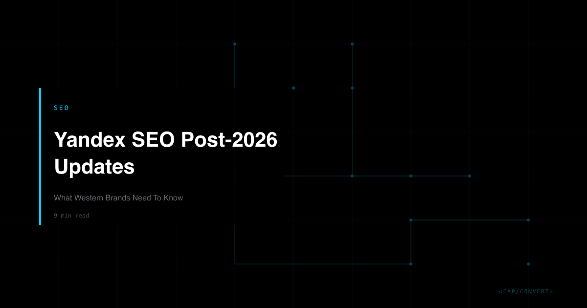 Yandex SEO Post-2026 Updates: What Western Brands Need To Know