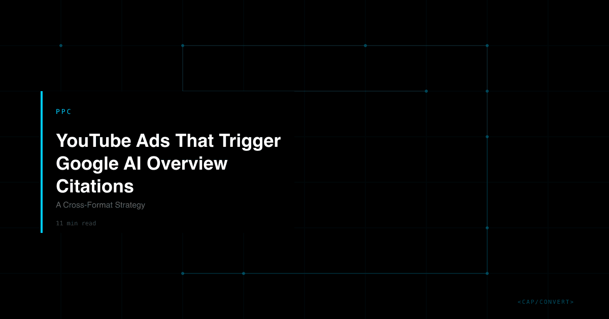 YouTube Ads That Trigger Google AI Overview Citations: A Cross-Format Strategy