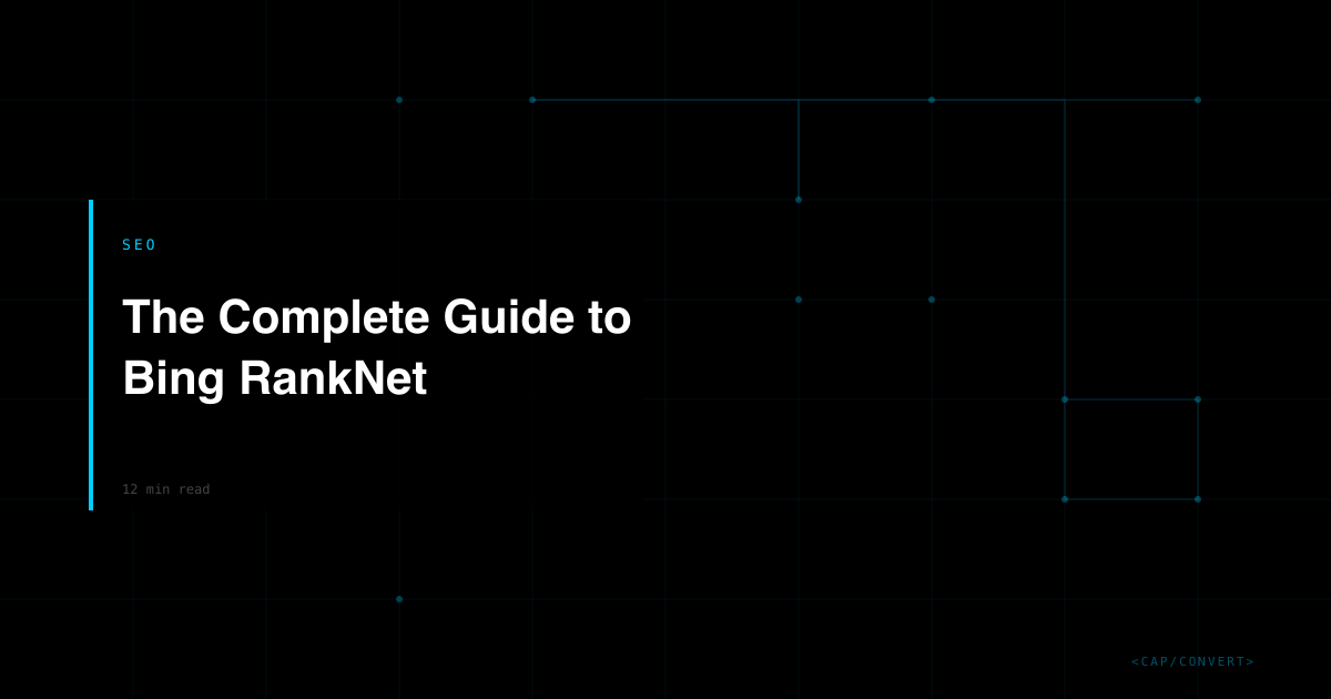 Ranknet The Complete Guide to Bing RankNet | Capconvert