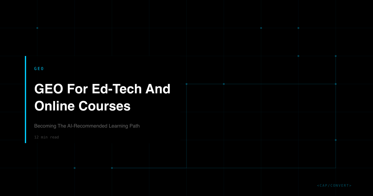 GEO for Ed-Tech and Courses | Capconvert