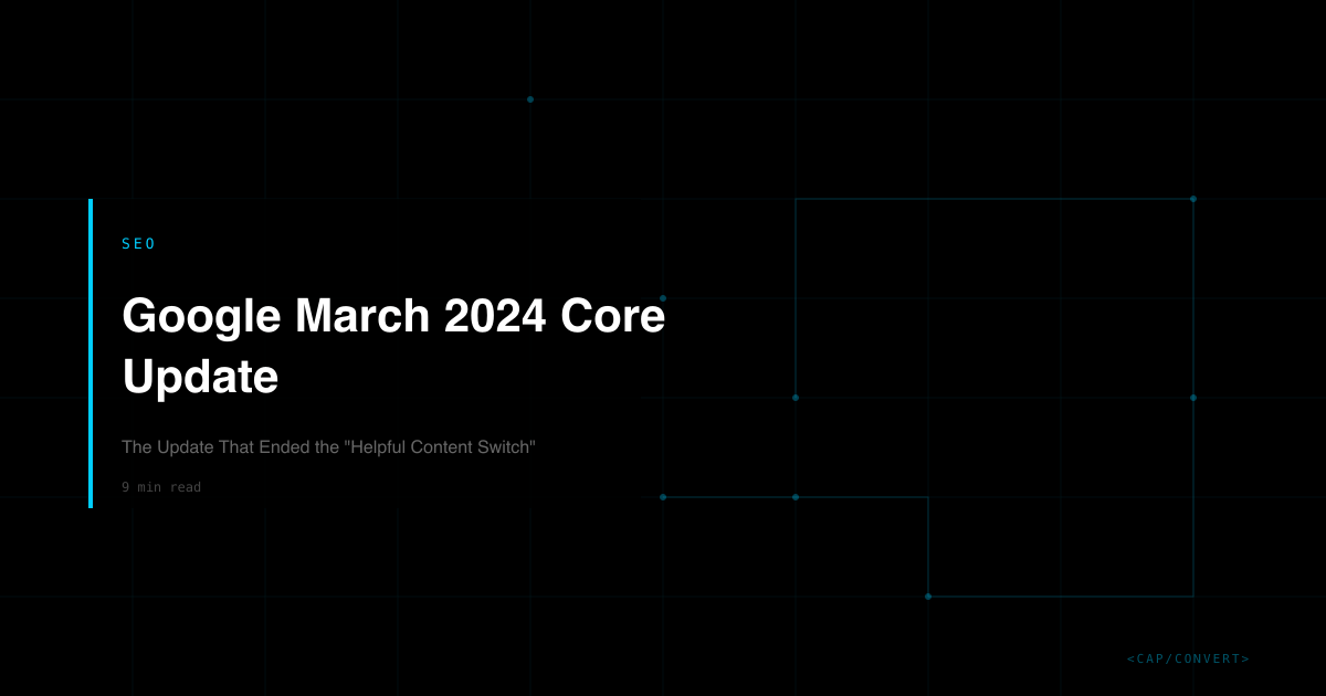 Google March 2024 Core Update Explained | Capconvert