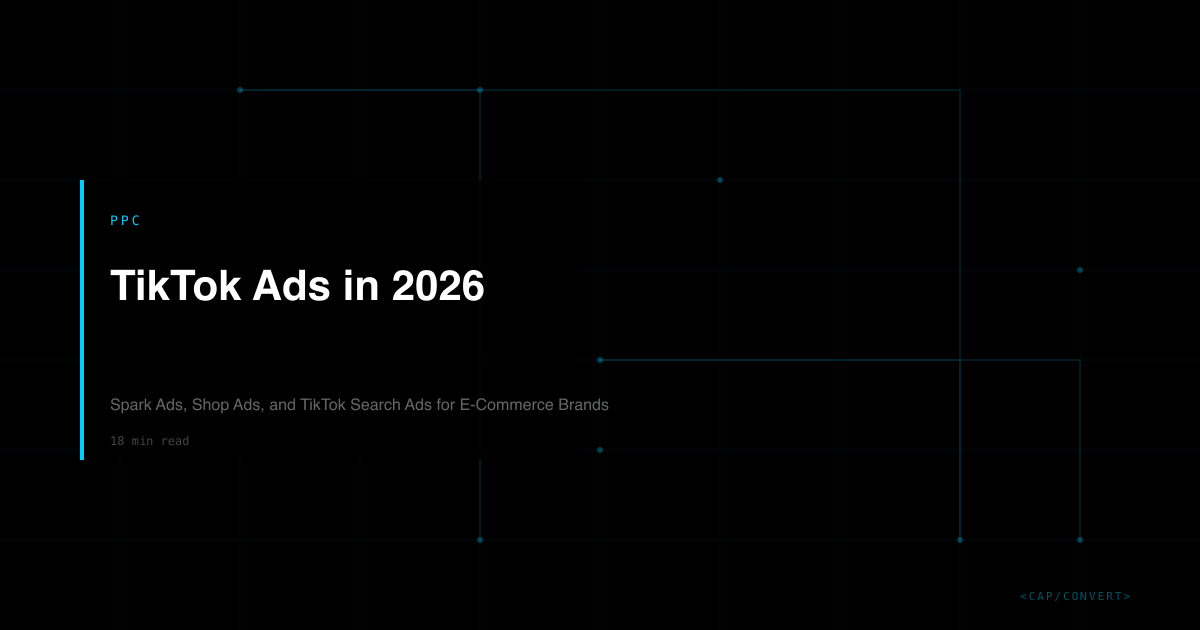 TikTok Ads in 2026 Pillar Guide | Capconvert