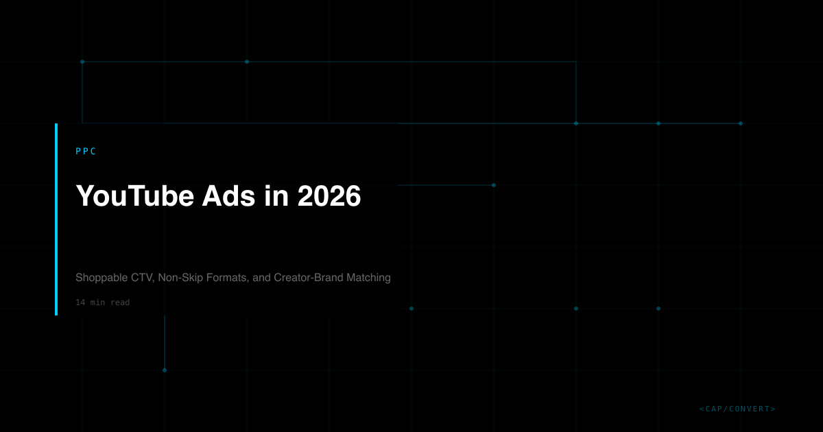 Optimizing YouTube Ads in 2026 | Capconvert